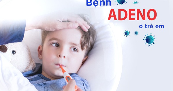 Virus Adeno triệu chứng ở trẻ em
